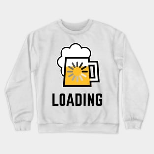 Beer Loading (Drinking In Progress / Positive / |) Crewneck Sweatshirt